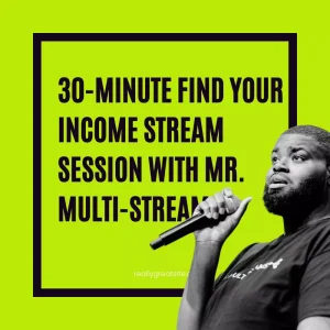30 Minute Find Your Income Stream Session with Mr. Multi-Streams